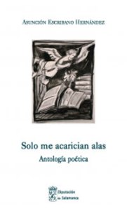 Portada del libro "Sólo me acarician alas" de Asunción Escribano